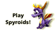 Play Spyroids!